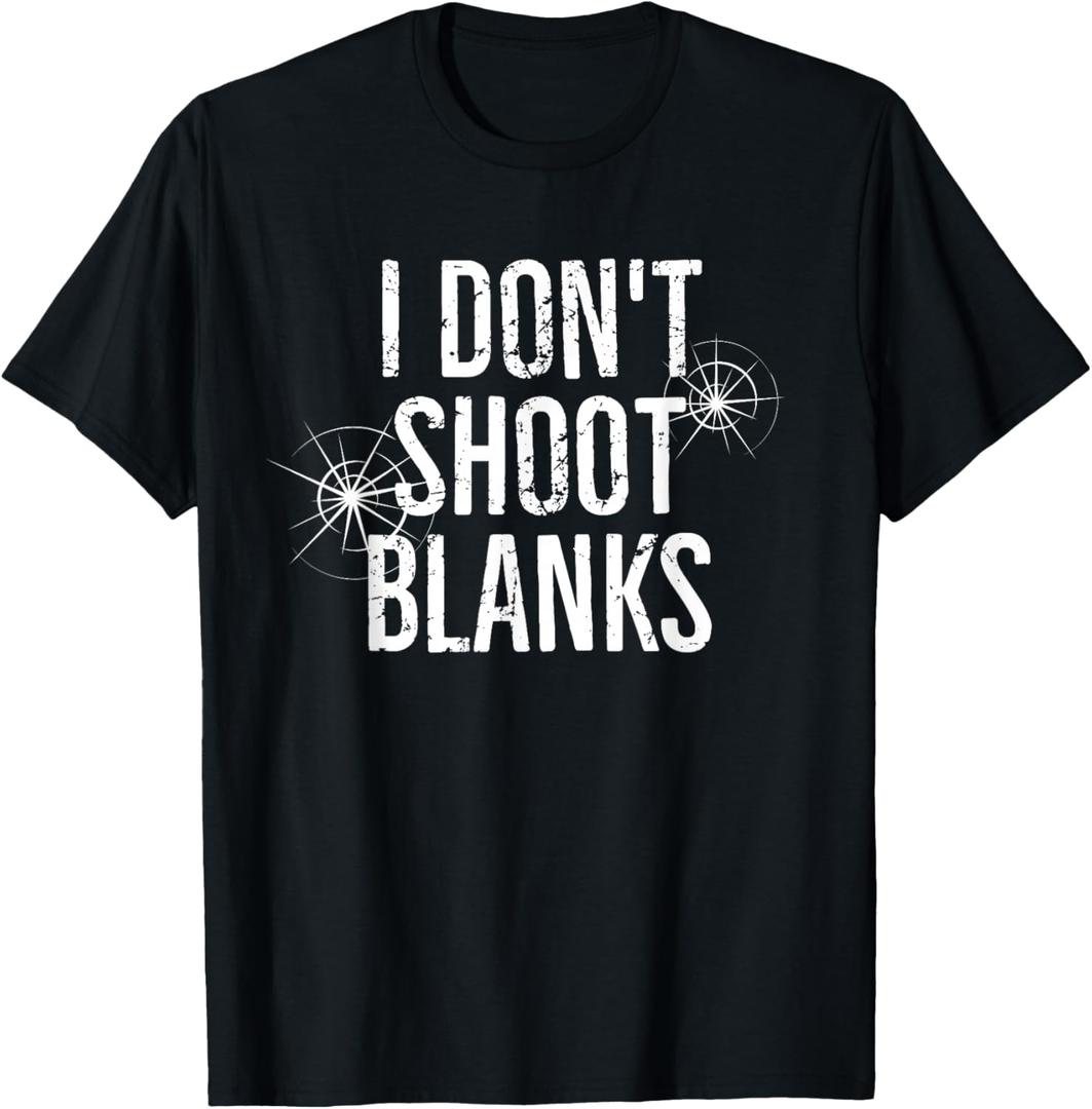 I Don't Shoot Blanks Dad Pregnancy Announcement T-Shirt T-Shirt, M