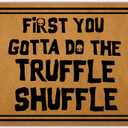 Ytanie Welcome Mats for Front Door Outdoor Entry First You Gotta Do The Truffle Shuffle Doormat Non Slip Rubber Mat for Home Indoor Farmhouse Funny Kitchen Rugs Patio Full Brown