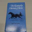 The Kentucky Harness Horse (Kentucky Bicentennial Bookshelf) by Ken McCarr (Author) 