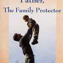 Father, The Family Protector