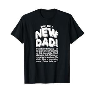 Yay! I'm a New Dad! - Funny Father's Day Joke Gift T-Shirt L
