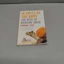 In Spite of the Gods: The Rise of Modern India