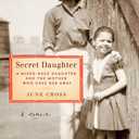 Secret Daughter: A Mixed-Race Daughter and the Mother Who Gave Her Away