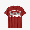 Show Me Your Kitties cat pun Show Me Your Kitties T-Shirt, X