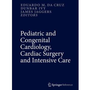 Eduardo M. Da Cruz and 2 more Pediatric and Congenital Cardiology, Cardiac Surgery and Intensive Care , 6 vol set. 2014th Edition ISBN-13: 978-1447146186, ISBN-10: 1447146182, Hardcover