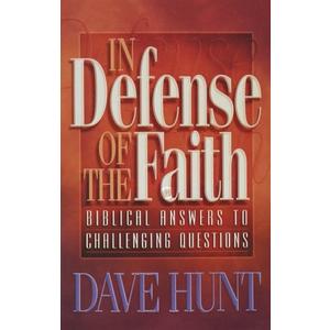 In Defense of the Faith: Biblical Answers to Challenging Questions
