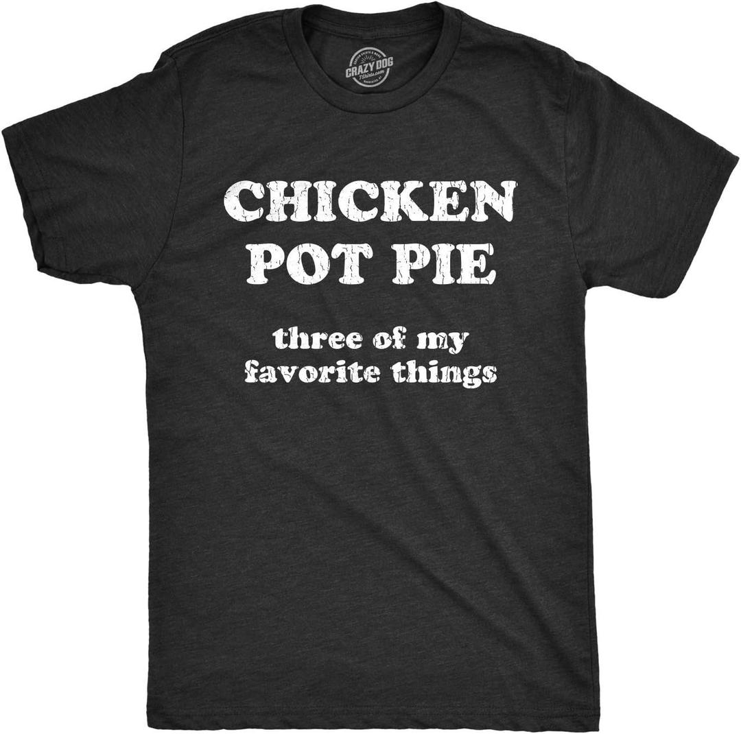Mens Chicken Pot Pie 3 of My Favorite Things Funny Sarcastic T Shirt (Black, M)