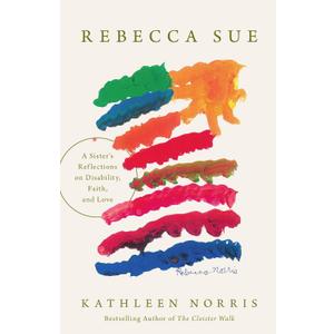 Rebecca Sue: A Sisters Reflections on Disability, Faith, and Love