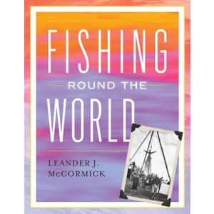 Fishing Round the World (Blue Water Classics)
