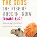 In Spite of the Gods: The Rise of Modern India