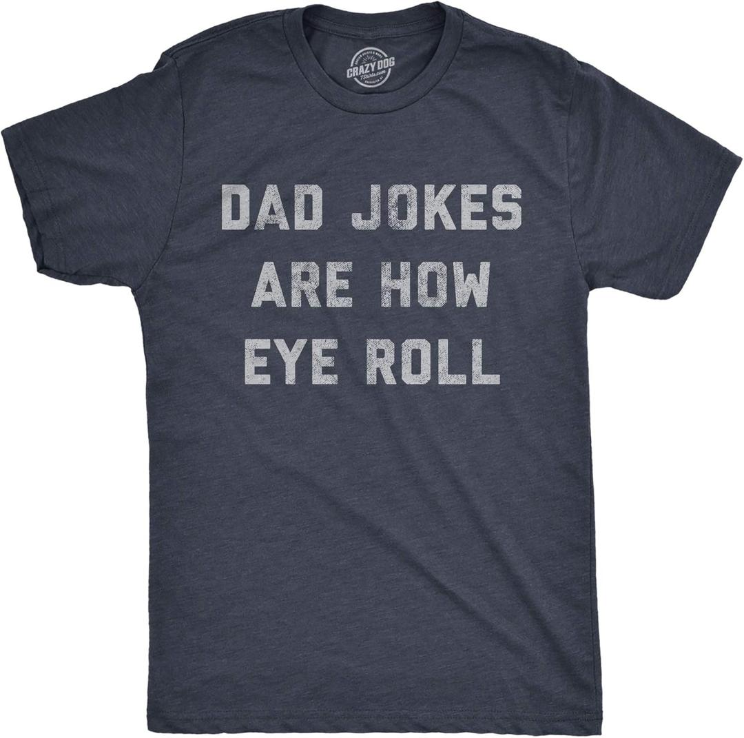 Mens Dad Jokes are How Eye Roll T Shirt Funny Father's Day Graphic Novelty Hilarious Tee (4X-Large)
