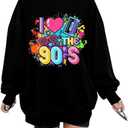 Women 90's Oversized Sweatshirt 90s Outfit Shirt I Love The 90S Tshirt for Girls Birthday Party Long Sleeve Tops, size M