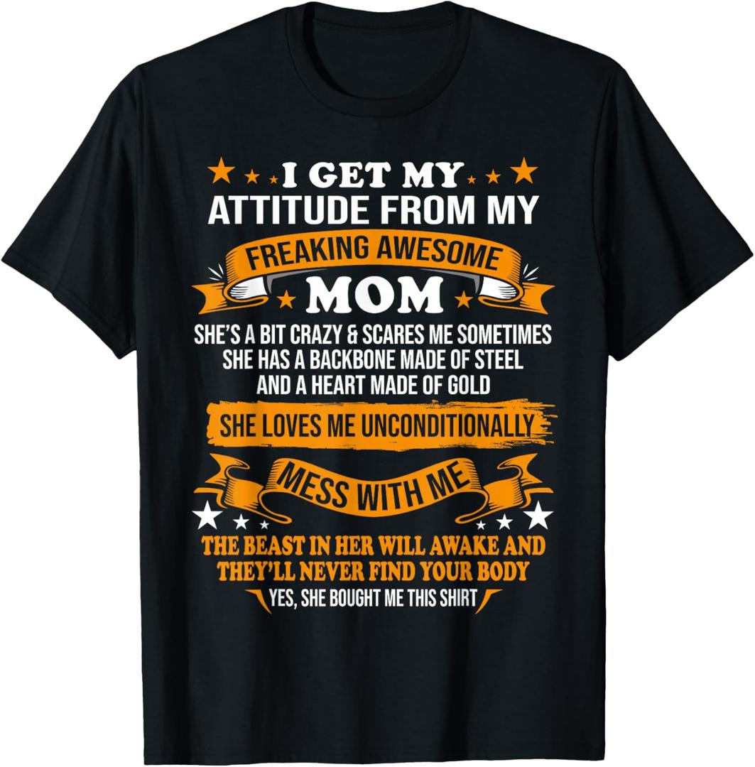 Mothers Day I Get My Attitude from My Freaking Awesome Mom T-Shirt Small, Black 