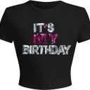Birthday Shirts for Women It's My Birthday Graphic Tees Funny Crop Shirt Glitter Y2k Baby Short Sleeve Top (Black, M)