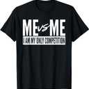 Me vs Me I am My Only Competition inspirational Motivational T-Shirt (XL, Black) (Ladies)