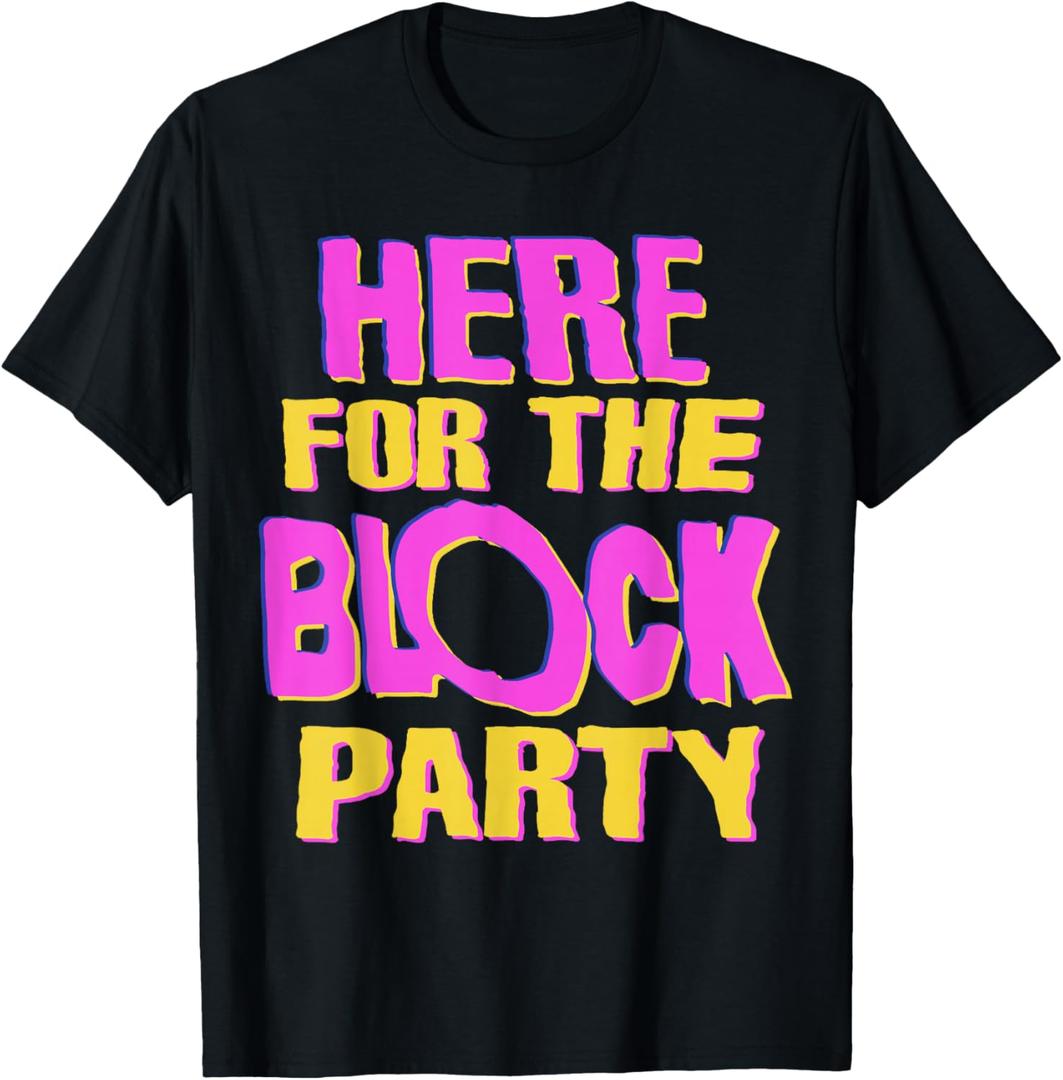 Here for The Block Party T-Shirt, S