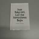 Dear Baby Girl, Let The Adventures Begin