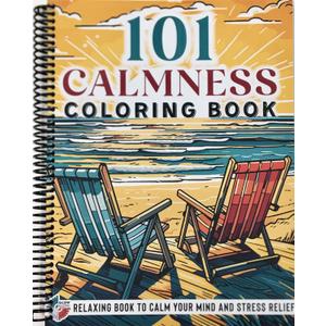 101 CALMNESS: Adult Coloring Book  Relaxing Book to Calm your Mind and Stress Relief  Beautiful Designs of Animals, Landscape, Beach, House, Birds, Flowers, and more | Spiraled by Spiraling Freedom