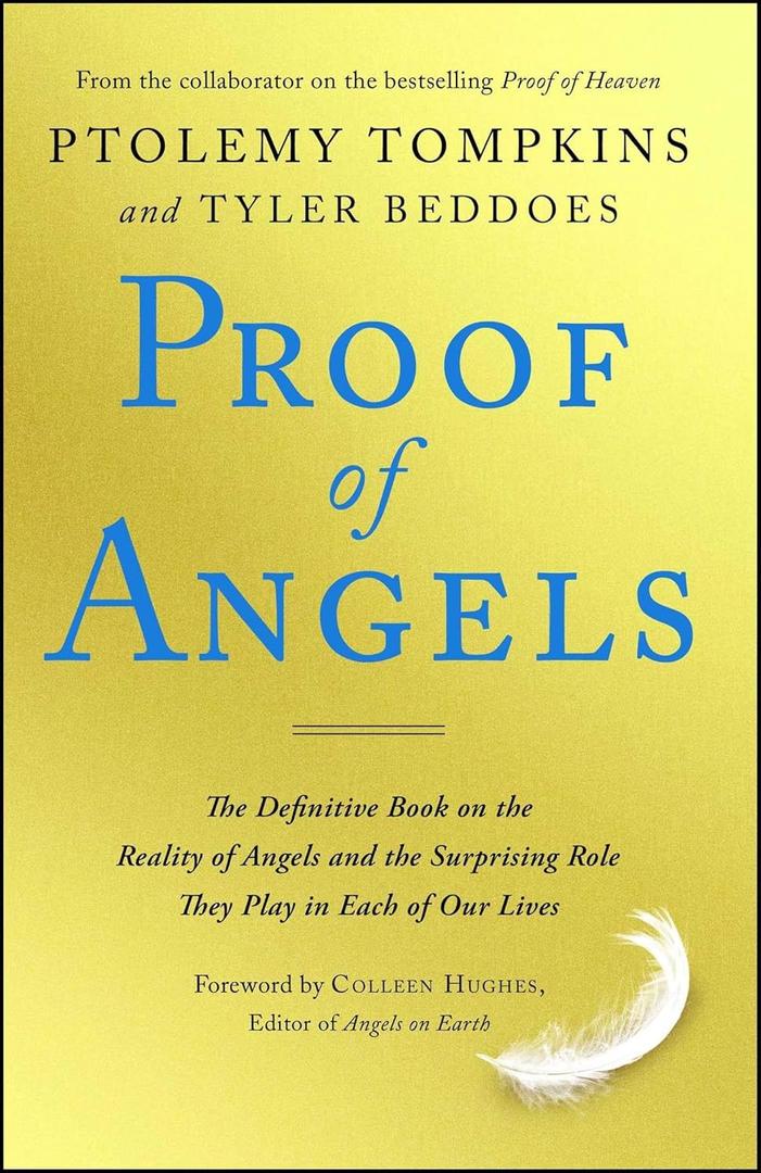 Proof of Angels: The Definitive Book on the Reality of Angels and the Surprising Role They Play in Each of Our Lives