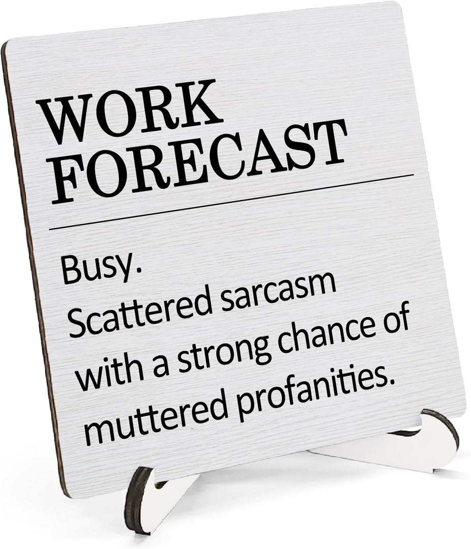 Funny Sarcastic Office Sign Cubicle Wooden Decor 5"X5", Work Forecast Office Decorative Wooden Desk Table Stand Sign, Bosses Day Gifts for Woman Man (5x5x0.3 in)