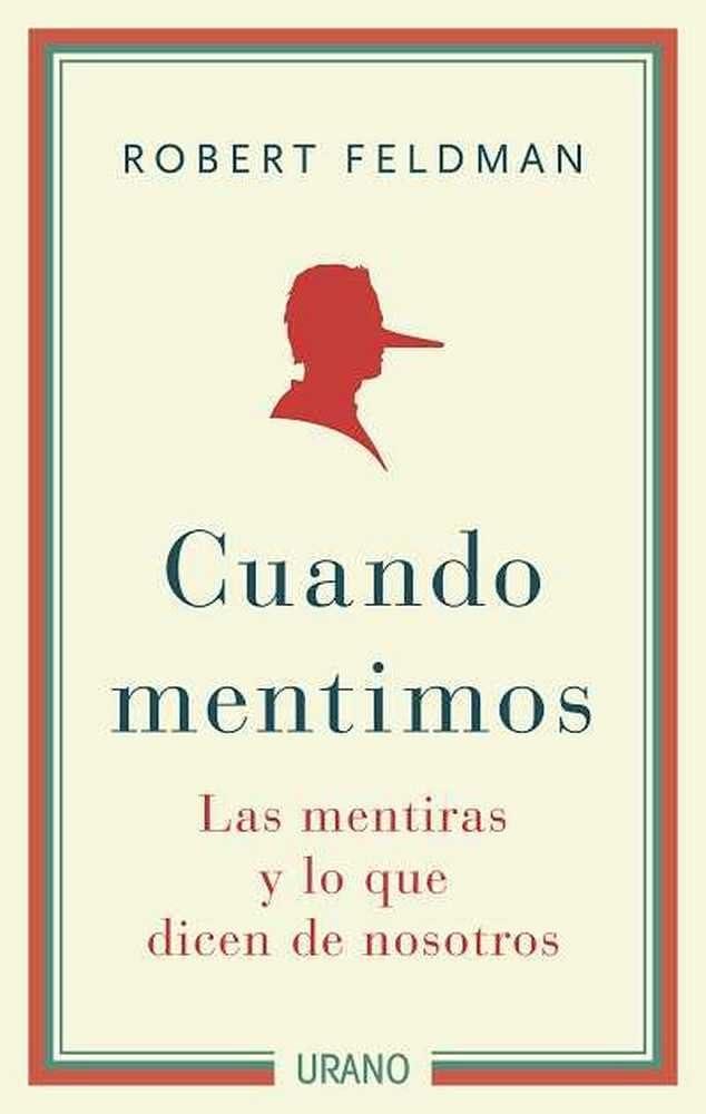 Cuando Mentimos: Las Mentiras Y Lo Que Dicen De Nosotros (Spanish Edition) Format: Paperback