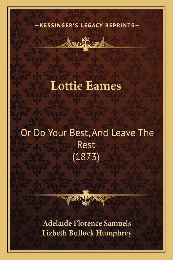 Lottie Eames: Or Do Your Best, And Leave The Rest (1873)