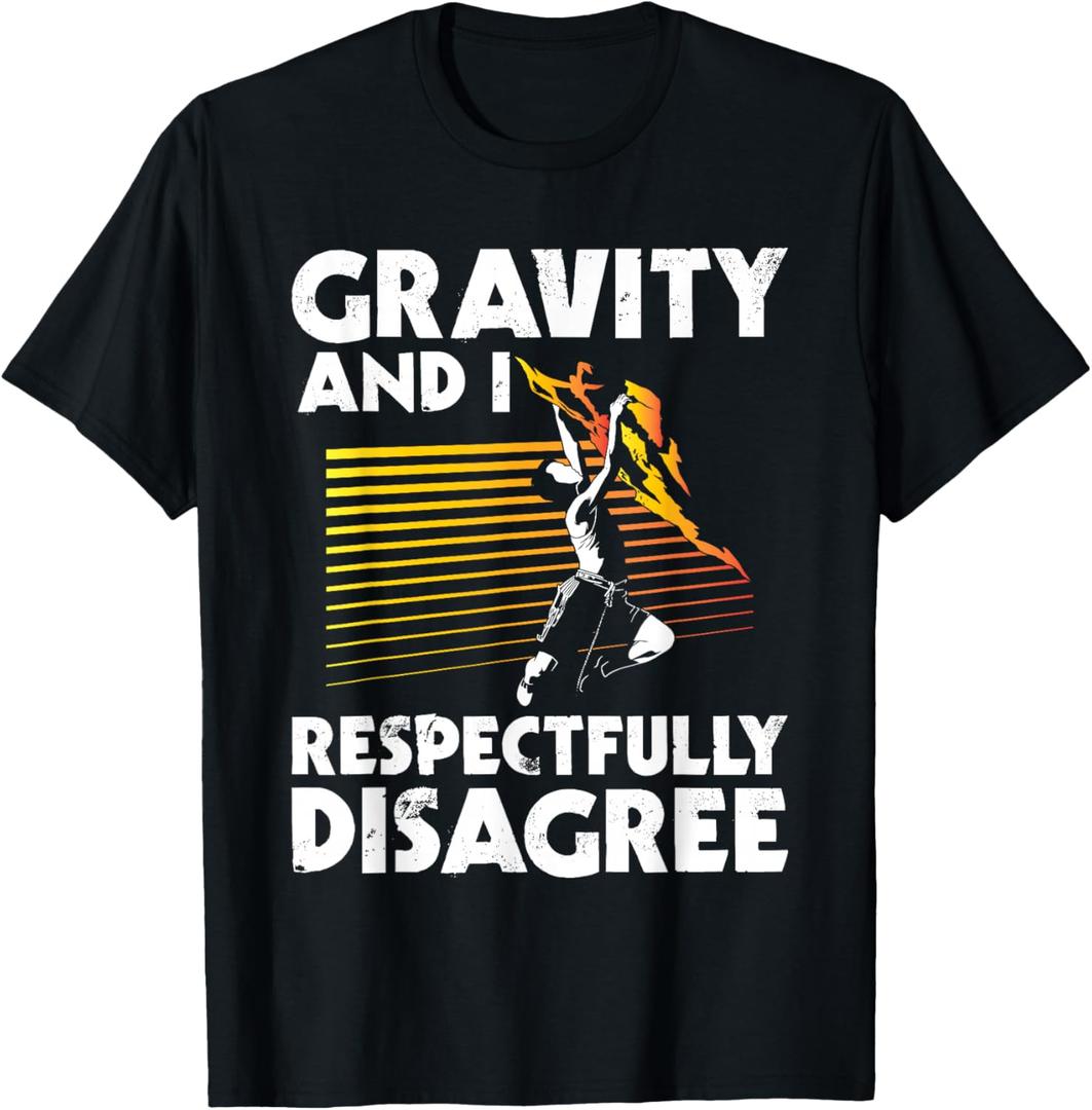 Gravity and I Disagree - Boulderer Rock Climbing Climber T-Shirt, Black, Large