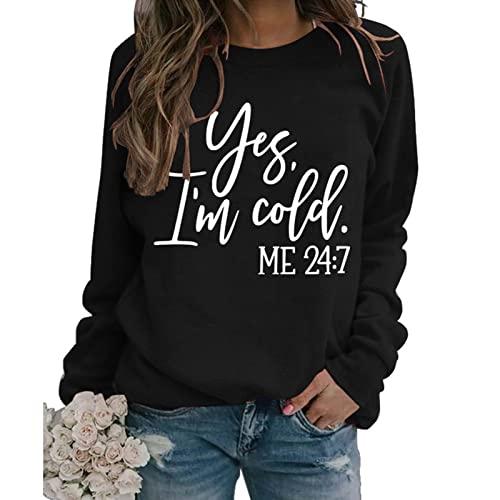 GaoCold Womens I'm Yes Cold Me 24:7 Printed Funny Sweatshirt Long Sleeve Crewneck Letters Casual Loose Pullover Top Size XL