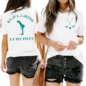 Funny Golf Tshirts Women Stop Looking at My Putt Golf Golfer T Shirt Golfing Season Party Golf Lover Graphic Tops L