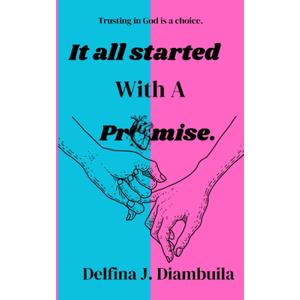 It All Started With A Promise: Trusting in God is a Choice
