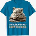 Just a Girl who Loves Snow Leopards Lovers Snow Leopard T-Shirt, Sapphire Blue, M