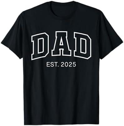 Promoted To Dad Est 2025 Daddy To Be Gifts First Time Dad T-Shirt, Large