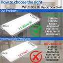 WP2188236 2188236 Flip Up Door Shelf Compatible with Whirlpool etc. Multiple Refrigerators. OEM Upgraded Quality WP2188236 Flip Up Shelf for WRT311FZDW00 WRT311FZDM00 WRT311FZDB00 etc. -1 Year