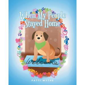 When My People Stayed Home: A Dog's Eye View of the Pandemic
