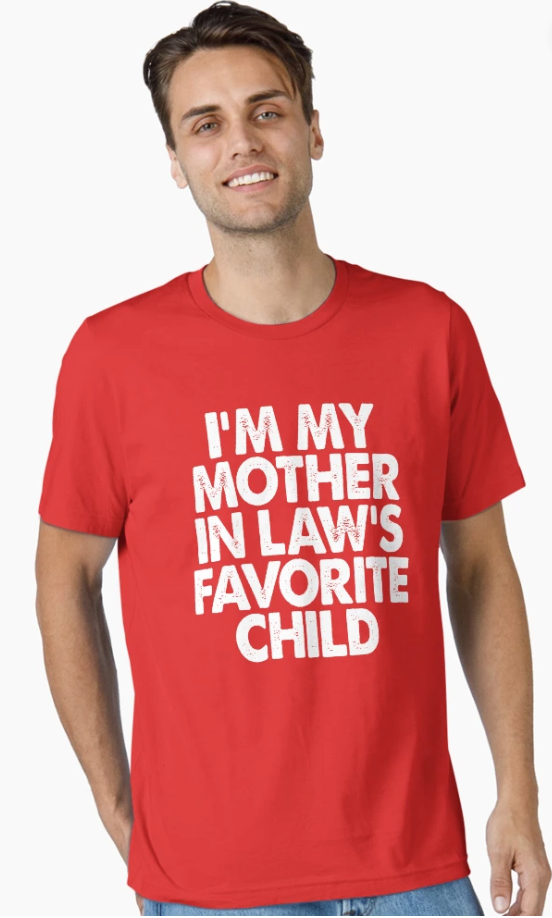 I'm My Mother in Law's Favorite Child Funny Family Parent T-Shirt XL 