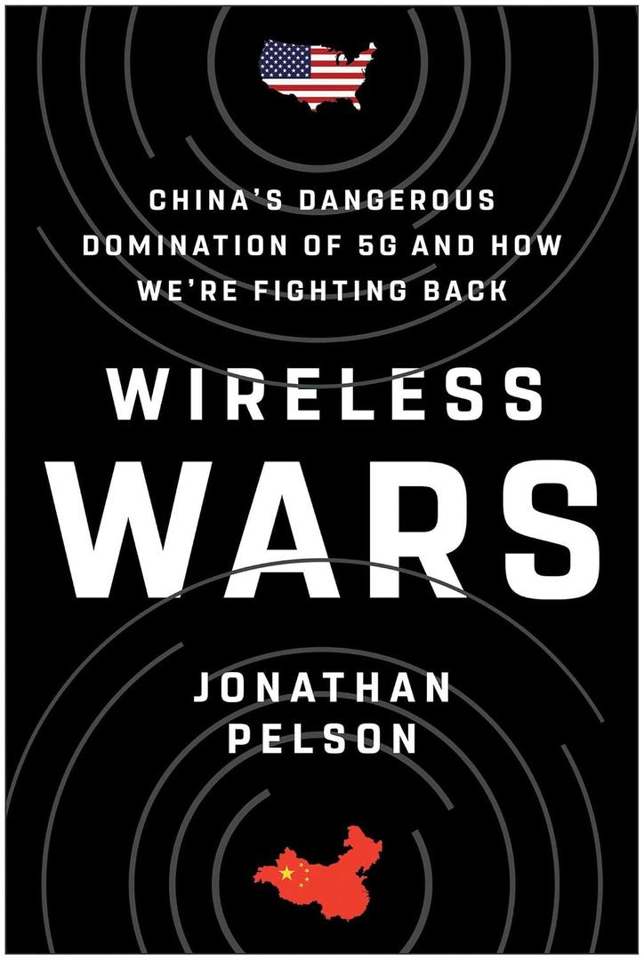 Wireless Wars: China's Dangerous Domination of 5G and How We're Fighting Back Hardcover