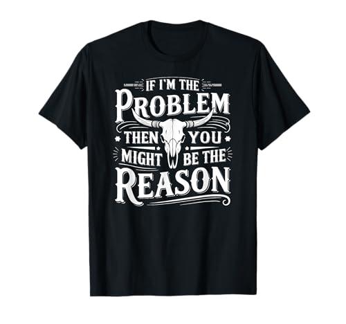 If Problem Vintage Then You Might Be Reason T-Shirt Size XXL