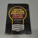 How to turn your idea into a million dollars