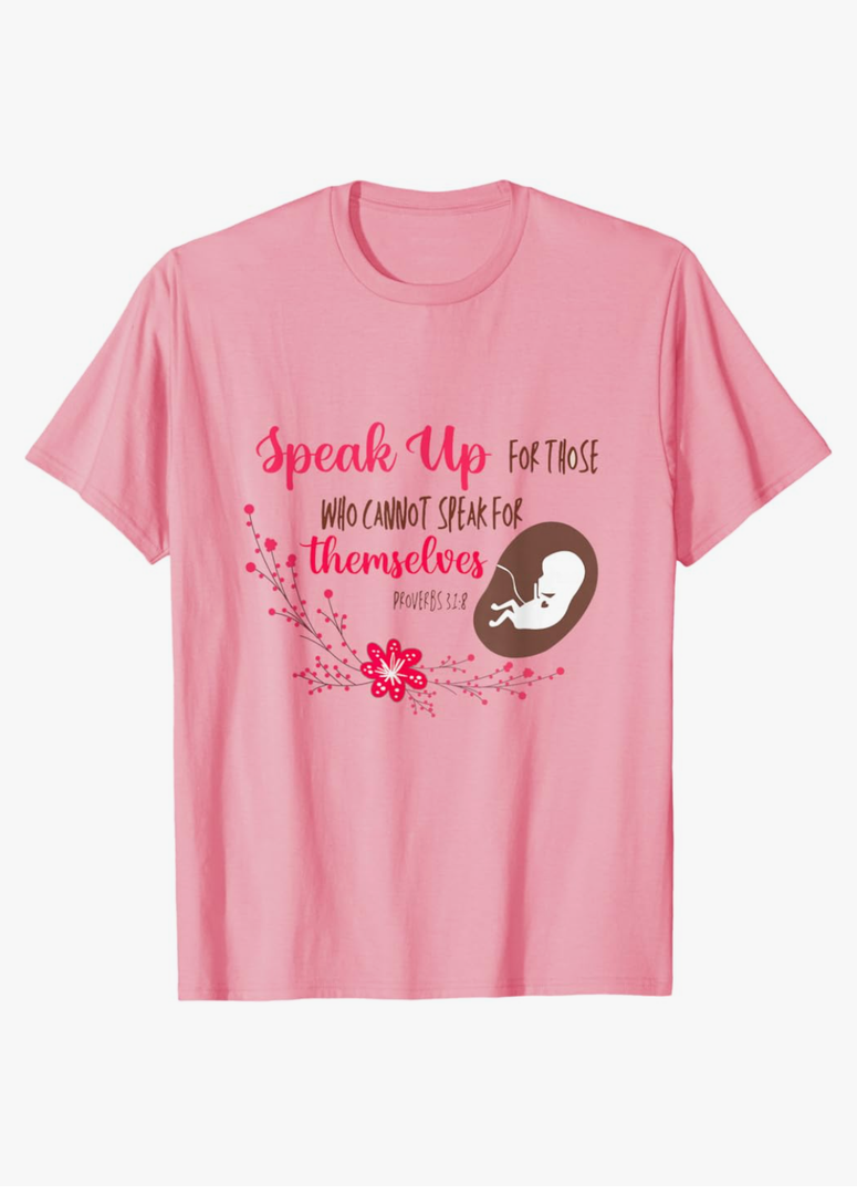 Speak Up for Those Who Cannot Speak for Themselves Pro Life T-Shirt, L