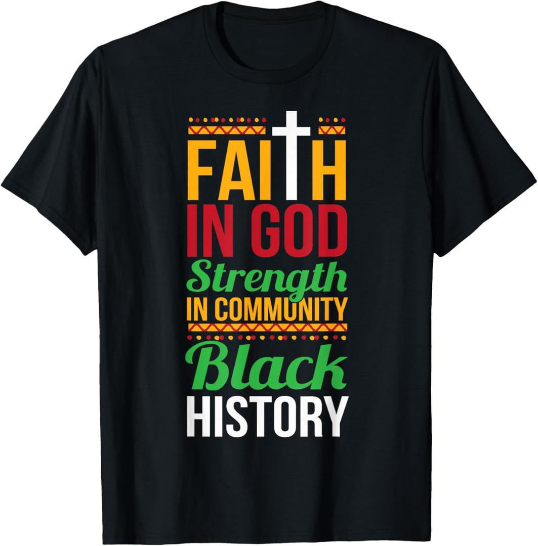 Faith in God Strength in Community Cool Black History Gift T-Shirt, 5XL