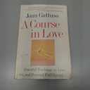 A Course in Love: Powerful Teachings on Love, Sex, and Personal Fulfillment