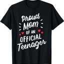 Proud Mom of an Official Teenager 13th Birthday 13 Years Old T-Shirt S