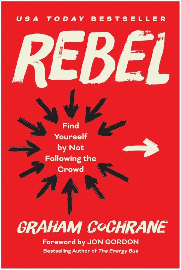 Rebel: Find Yourself by Not Following the Crowd Hardcover – September 3, 2024