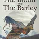 The Blood And The Barley (The Strathavon Saga)