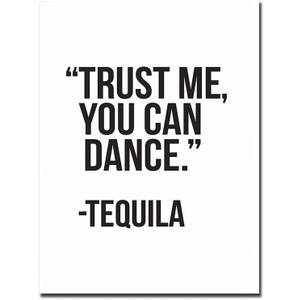 KKLDNHH Tequila Prints And Poster Trust Me You Can Dance Wall Art Modern Simple Canvas Painting Interior Decor Pictures 40x60cmx1 No Frame