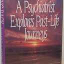 Coming Back: A Psychiatrist Explores Past Life Journeys