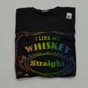I Like My Whiskey Straight But My Friends Can Go Either Way T-Shirt (Small, Black)
