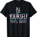 Be Yourself Theyll Adjust Transgender Trans Pride Flag LGBT T-Shirt, Small