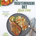 The Mediterranean Diet Made Easy: Fresh, Vibrant Recipes for Better Health paperback by Brynn McDowell (Author)