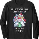 Christmas All I Want For Christmas Is More Cats Long Sleeve T-Shirt, M